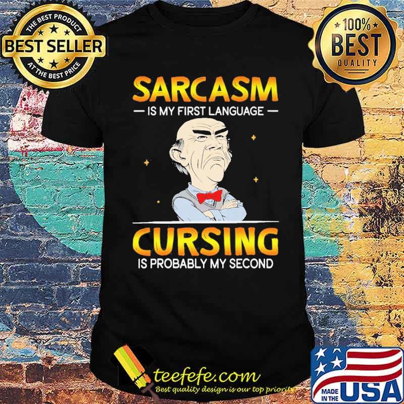 Dr Seuss sarcasm is my first language cursing is probably my second s Unisex Dr Seuss sarcasm is my first language cursing is probably my second s Unisex