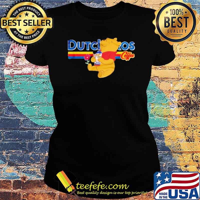 Dutch Bros coffee bear pooh s Ladies tee Dutch Bros coffee bear pooh s Ladies tee