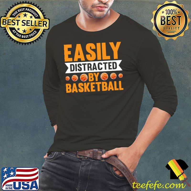 Easily Distracted By Basketball Sport Lover T-Shirt