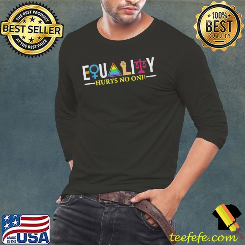Equality Hurts No One Funny Humans Rights Gay Pride Shirt