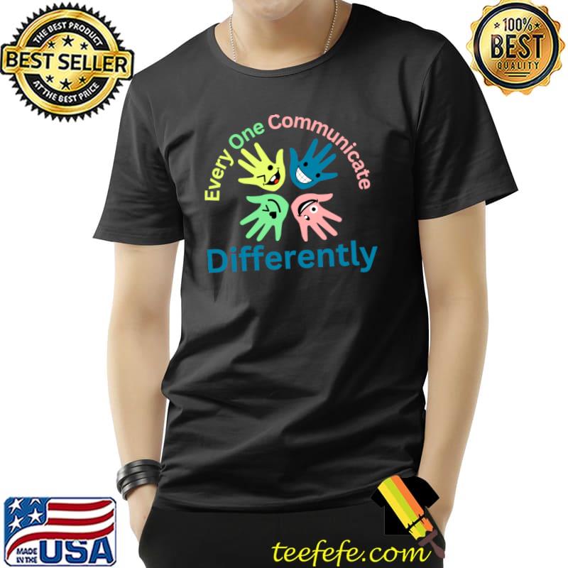 Every One Communicate Differently Four Hand Colors T-Shirt