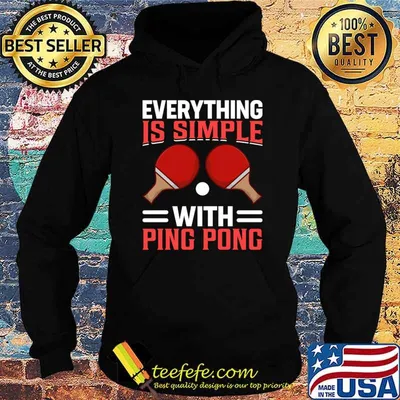 Everything Is Simple With Ping Pong Sport Lover T-Shirt