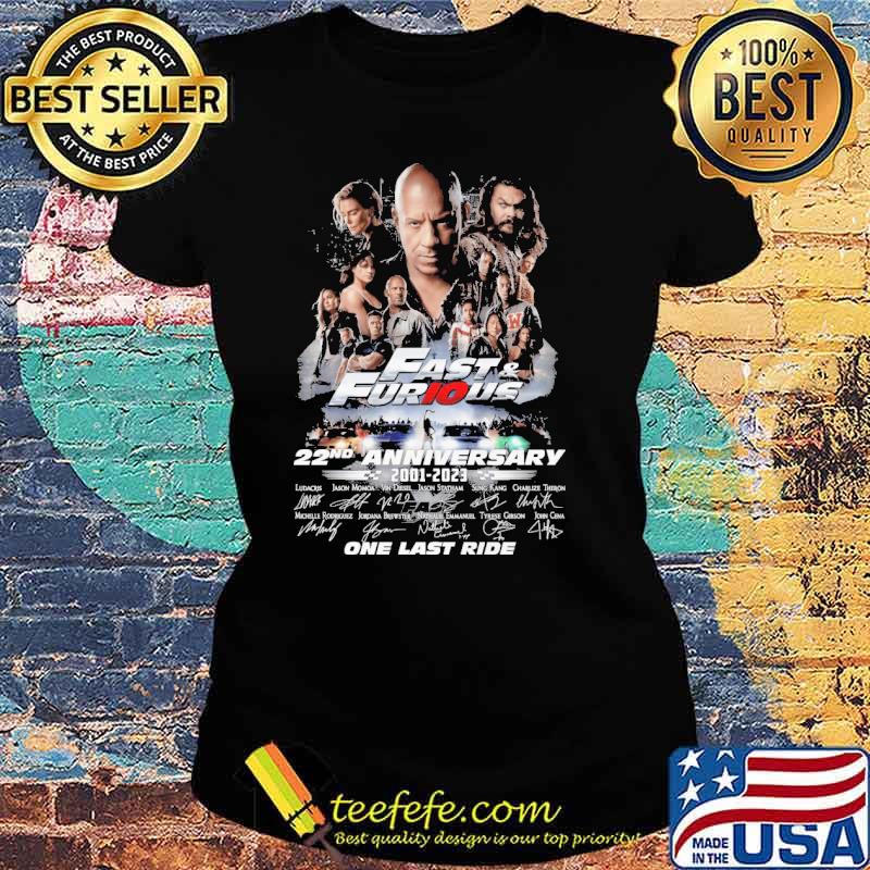 Fast and Furious 22nd anniversary 2001-2023 one last ride signatures s Ladies tee Fast and Furious 22nd anniversary 2001-2023 one last ride signatures s Ladies tee