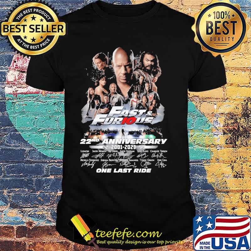 Fast and Furious 22nd anniversary 2001-2023 one last ride signatures s Unisex Fast and Furious 22nd anniversary 2001-2023 one last ride signatures s Unisex