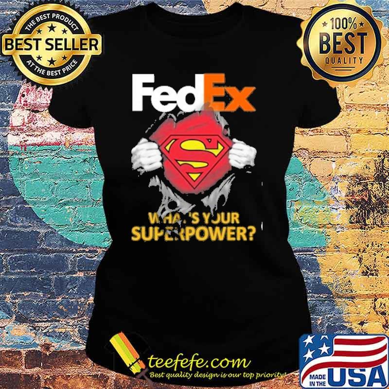 FedEx what's your superpower superman s Ladies tee FedEx what's your superpower superman s Ladies tee