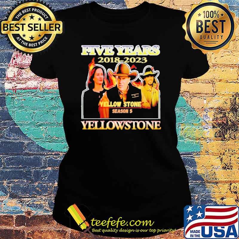 Five years 2018-2023 Yellow Stone season 5 s Ladies tee Five years 2018-2023 Yellow Stone season 5 s Ladies tee