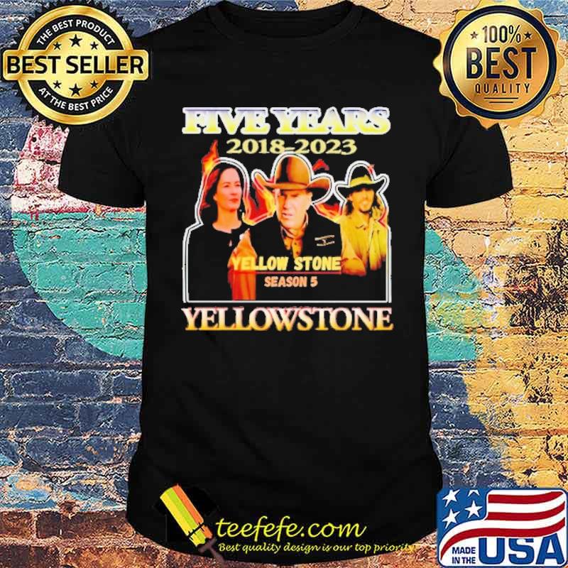 Five years 2018-2023 Yellow Stone season 5 s Unisex Five years 2018-2023 Yellow Stone season 5 s Unisex