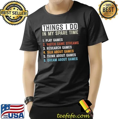 Gamer Six Things I Do In My Spare Time Gaming Play And Watch And Research T-Shirt