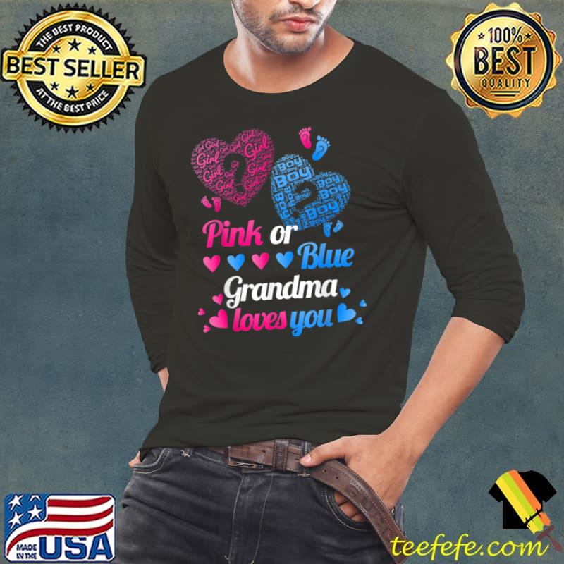 Gender Reveal Pink Or Blue Grandma Loves You Hearts T-Shirt Long Sleeve Tee Gender Reveal Pink Or Blue Grandma Loves You Hearts T-Shirt Long Sleeve Tee