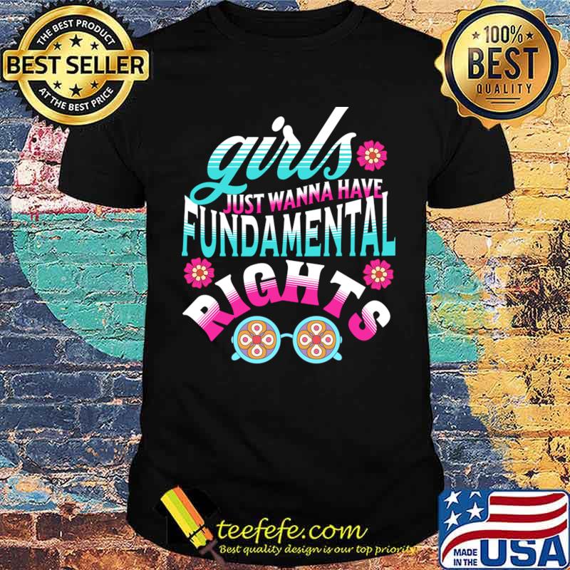 Girls Just Wanna Have Fundamental Rights Retro Floral T-Shirt Unisex Girls Just Wanna Have Fundamental Rights Retro Floral T-Shirt Unisex