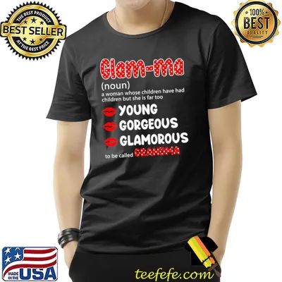 Glamma Definition A Woman Whose Children Had Children Young Gorgeous T-Shirt