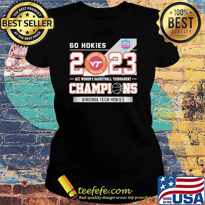 Go Hokies 2023 Virginia tech Hokies acc women's basketball tournament champions s Ladies tee Go Hokies 2023 Virginia tech Hokies acc women's basketball tournament champions s Ladies tee