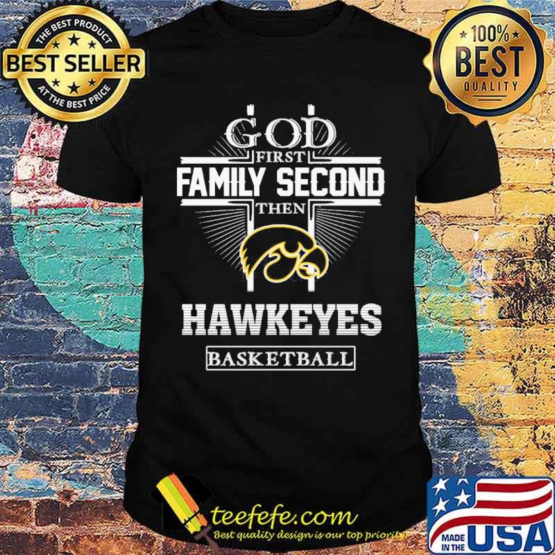 God first family second then Hawkeyes basketball s Unisex God first family second then Hawkeyes basketball s Unisex