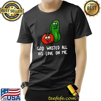 God Wasted All His Love On Me Tomoto Sounds Veggies T-Shirt