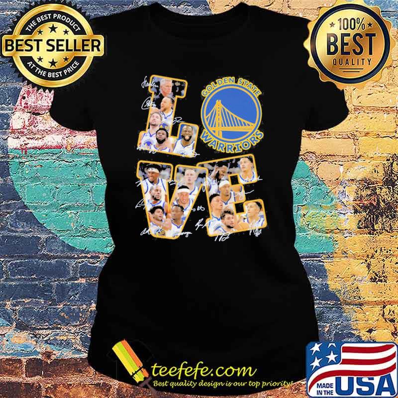 Golden State warriors love signatures s Ladies tee Golden State warriors love signatures s Ladies tee
