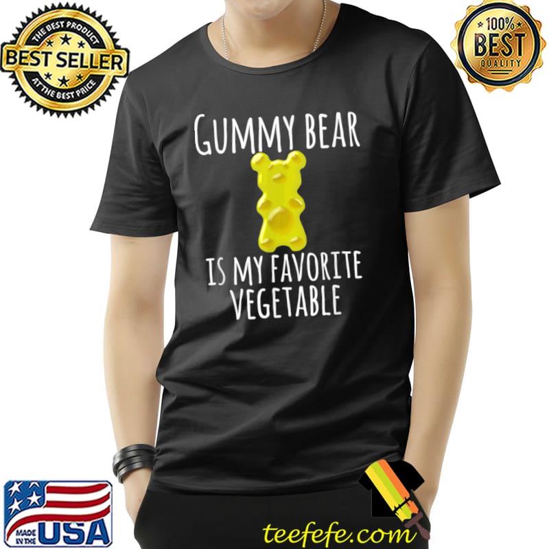 Gummy Bear Is My Favorite Vegetable Gummy Bear T-Shirt