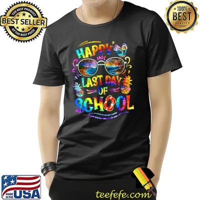 Happy Last Day Of School Student Teacher Off Duty Tie Dye Sunglasses T-Shirt
