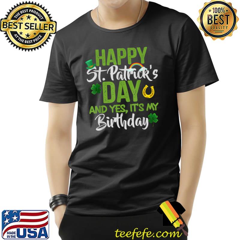 Happy St Patricks Day Its My Birthday Born Irish Bday Rainbow T-Shirt