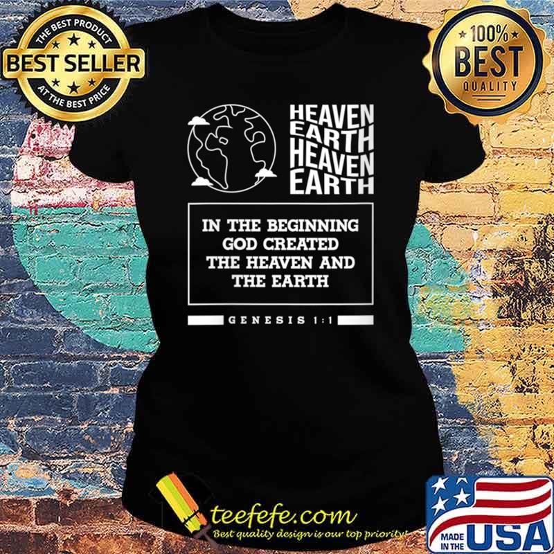 Heaven Earth In The Beginning God Created Earth Bible Study Christian Faith T-Shirt Ladies tee Heaven Earth In The Beginning God Created Earth Bible Study Christian Faith T-Shirt Ladies tee