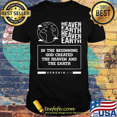 Heaven Earth In The Beginning God Created Earth Bible Study Christian Faith T-Shirt