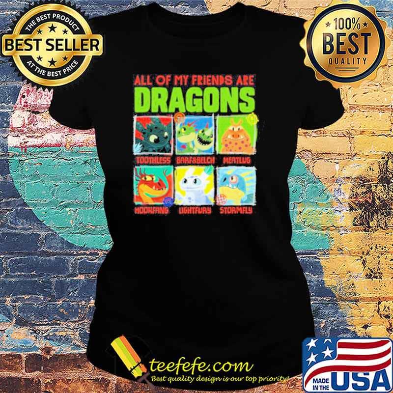 How To Train Your Dragon 3 Hidden World All of my friends are Dragon Friends s Ladies tee How To Train Your Dragon 3 Hidden World All of my friends are Dragon Friends s Ladies tee
