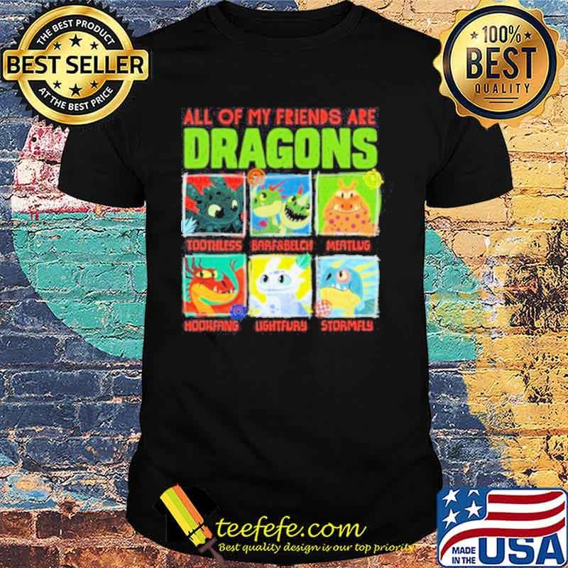 How To Train Your Dragon 3 Hidden World All of my friends are Dragon Friends s Unisex How To Train Your Dragon 3 Hidden World All of my friends are Dragon Friends s Unisex