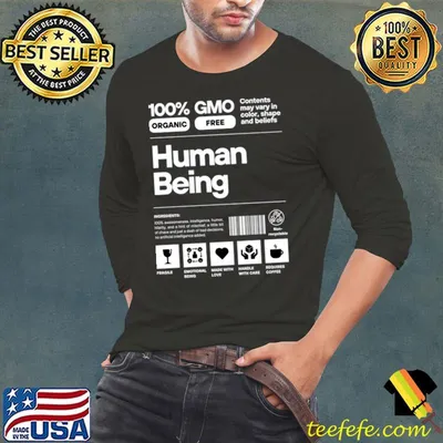 Human Being Organic Free Ingredients List Birthday T-Shirt