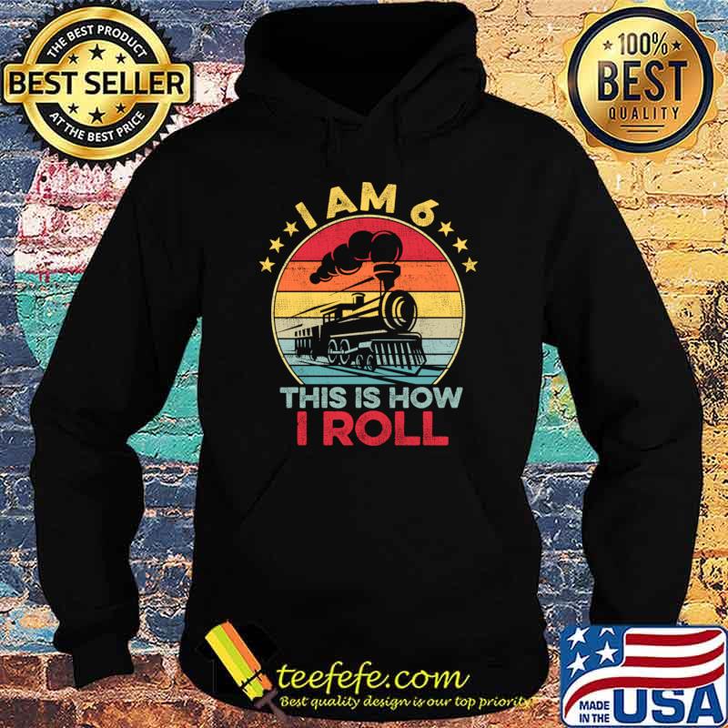 I Am 6 This Is How Roll Vintage Stars 6th Birthday Train 6 Year Old Birthday T-Shirt Hoodie I Am 6 This Is How Roll Vintage Stars 6th Birthday Train 6 Year Old Birthday T-Shirt Hoodie