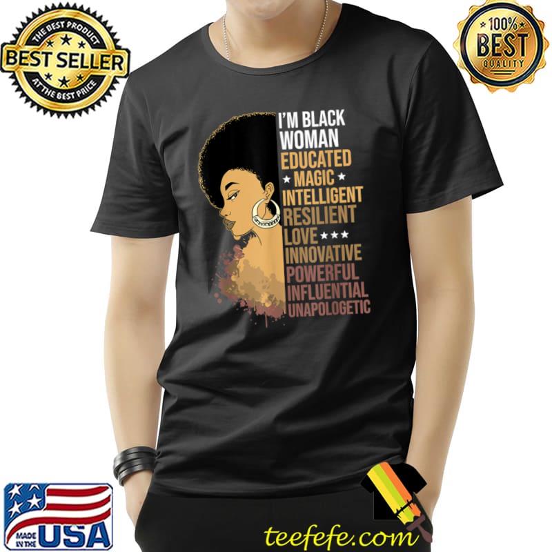 I Am A Black Woman Educated Magic Intelligent Resilient Black Girl History Month Afro T-Shirt