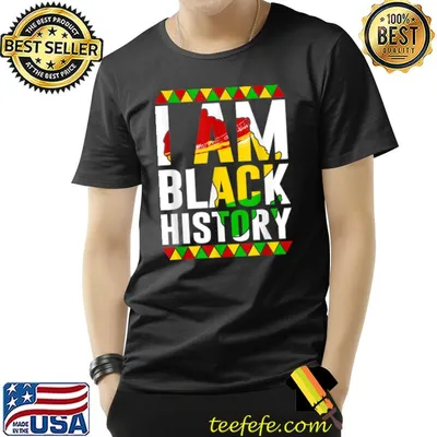 I Am Black History Month African American Pride Celebration T-Shirt
