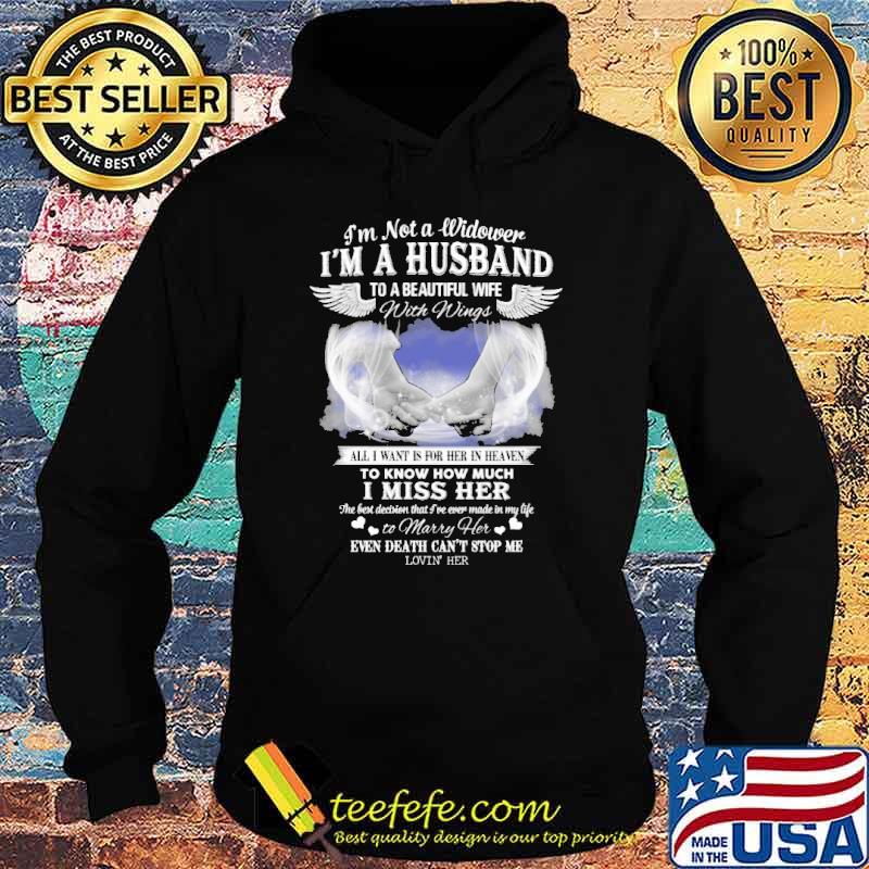 I am not a Widower I'm a husband to be beautiful wife with wings all I want is for her in heaven I miss her shirt
