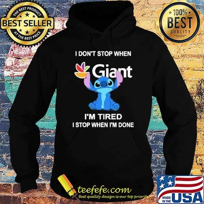 I don't stop when I'm tired I stop when I'm done GIANT FOOD stitch shirt