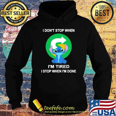 I don't stop when I'm tired I stop when I'm done SUBWAY stitch shirt