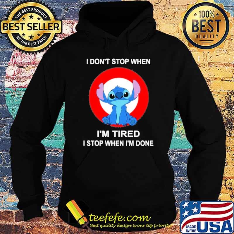 I don't stop when I'm tired I stop when I'm done TARGET stitch shirt I don't stop when I'm tired I stop when I'm done TARGET stitch shirt