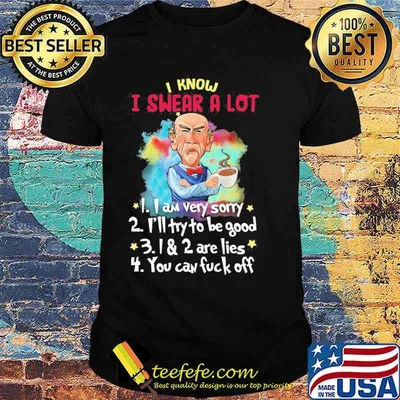 I know I swear a lot I am very sorry I'll try to be good Dr Seuss shirt