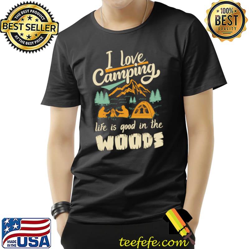 I love camping life is good in the woods mountain retro T-Shirt