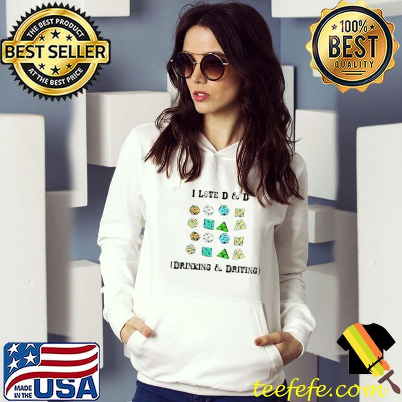 I love dnd drinking and driving colors T-Shirt Hoodie I love dnd drinking and driving colors T-Shirt Hoodie