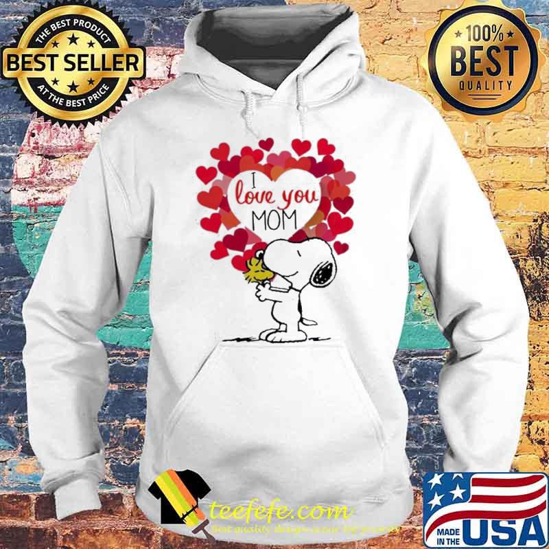 I Love Mom Snoopy Mom Happy Mother’s Day Shirt Hoodie I Love Mom Snoopy Mom Happy Mother’s Day Shirt Hoodie