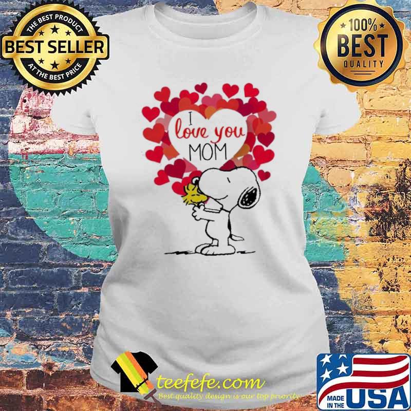 I Love Mom Snoopy Mom Happy Mother’s Day Shirt Laides tee I Love Mom Snoopy Mom Happy Mother’s Day Shirt Laides tee