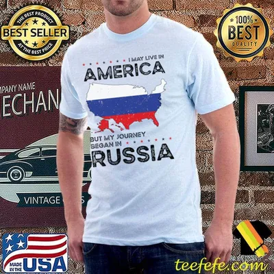 I May Live In America But My Journey Began In Russia American USA Citizenship Stars T-Shirt