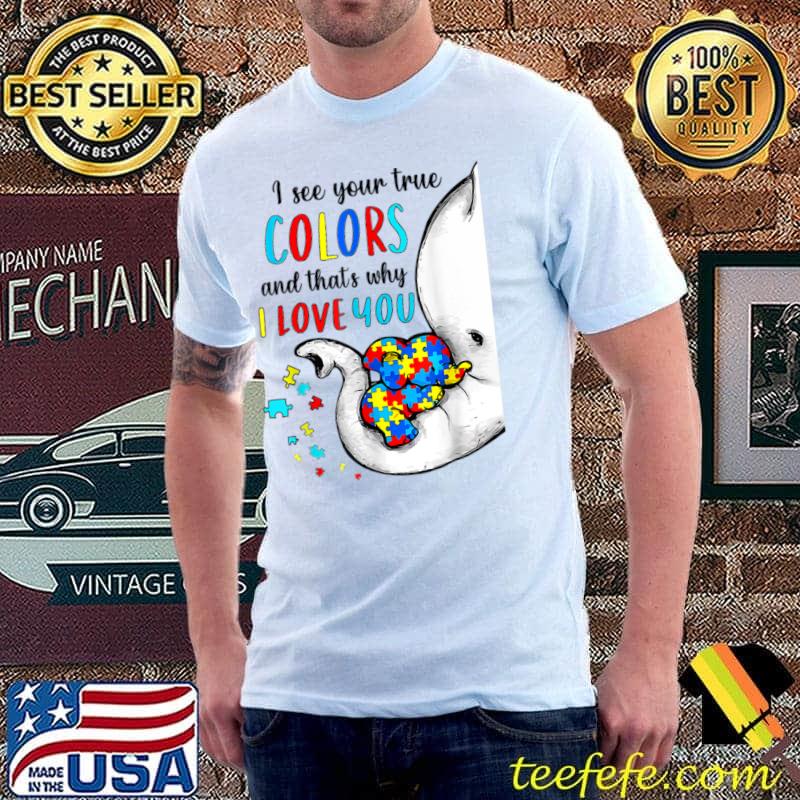 I See Your True Colors Elephant Autism Awareness t T-Shirt