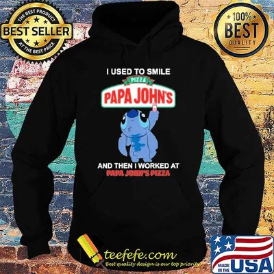 I used to smile pizza papa john's and then I worked at papa John's stitch draw shirt