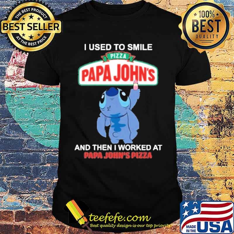 I used to smile pizza papa john's and then I worked at papa John's stitch draw s Unisex I used to smile pizza papa john's and then I worked at papa John's stitch draw s Unisex