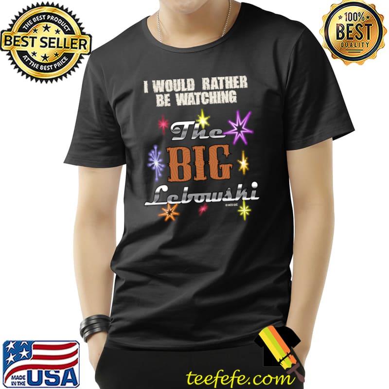 I would rather be watching, the big lebowski the dude abides T-Shirt Unisex I would rather be watching, the big lebowski the dude abides T-Shirt Unisex