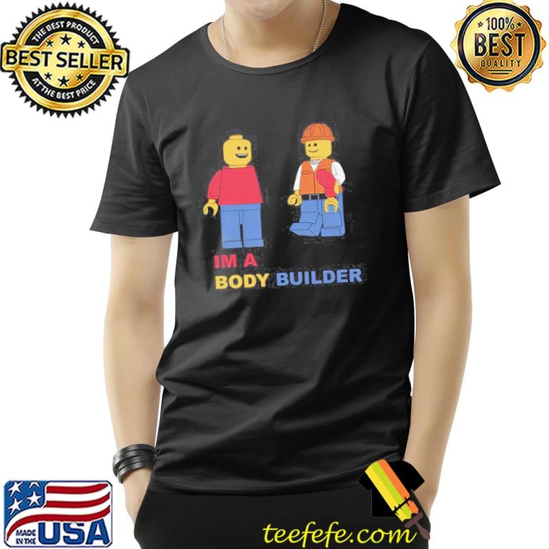 I'm A Body Builder s Unisex I'm A Body Builder s Unisex