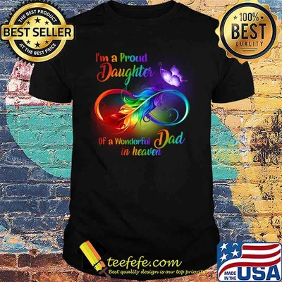 I'm A Proud Daughter Of A Wonderful Dad Heaven Wing Butterfly Rainbow T-Shirt