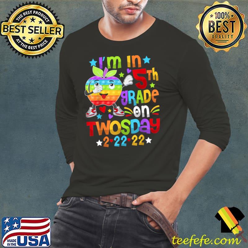 I'm In 5th Grade On Twosday 02222022 Tuesday February 2nd Apple T-Shirt Long Sleeve Tee I'm In 5th Grade On Twosday 02222022 Tuesday February 2nd Apple T-Shirt Long Sleeve Tee