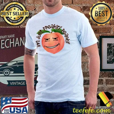 Im Just Freakin' Peachy Graphic T-Shirt