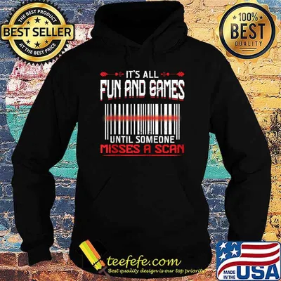 It's All Fun And Games Until Someone Misses A Scan T-Shirt