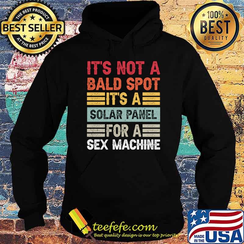 It's Not A Bald Spot It's A Sex Machine Vintage Hair Loss Baldness T-Shirt Hoodie It's Not A Bald Spot It's A Sex Machine Vintage Hair Loss Baldness T-Shirt Hoodie
